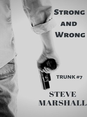 cover image of Strong and Wrong--Trunk 7
